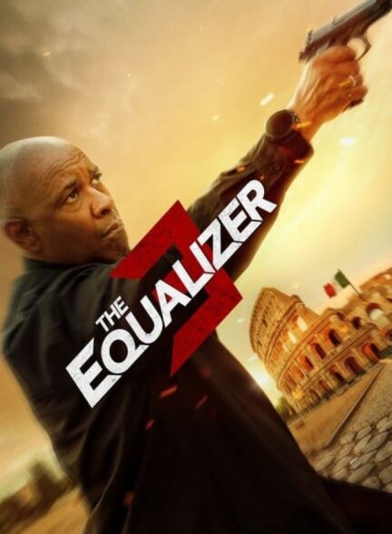 فیلم ایکوالایزر ۳ The Equalizer 3
