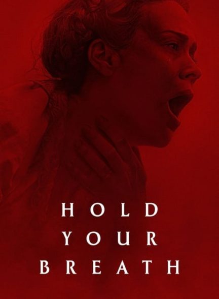 فیلم نفس خود را نگه دارید Hold Your Breath