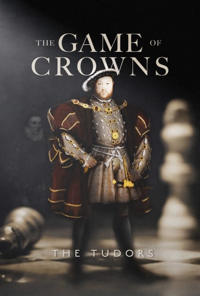 فیلم بازی تاج و تخت‌ : خاندان تودور The Game of Crowns: The Tudors