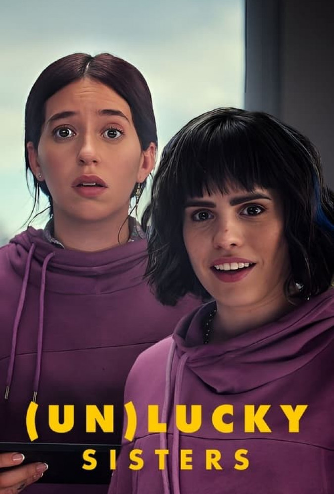 فیلم خواهران (بد) شانس (Un)lucky Sisters