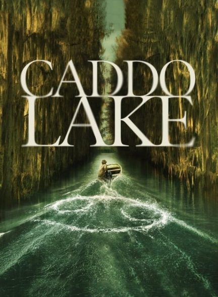 فیلم دریاچه کادو Caddo Lake