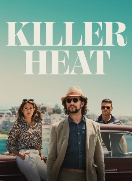 فیلم گرمای کشنده Killer Heat
