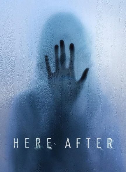 فیلم اینجا پس از آن Here After