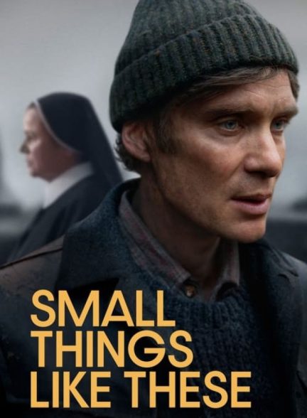 فیلم چیزهای کوچک مانند این‌ها Small Things Like These