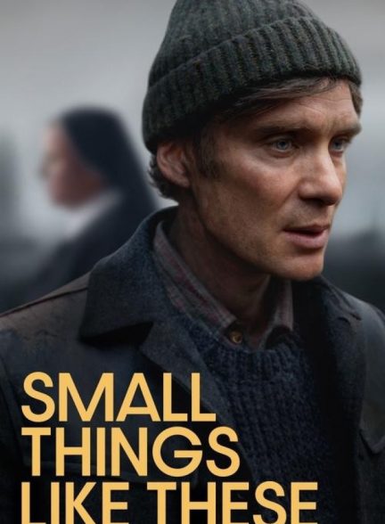 فیلم چیزهای کوچک مثل این‌ها Small Things Like These
