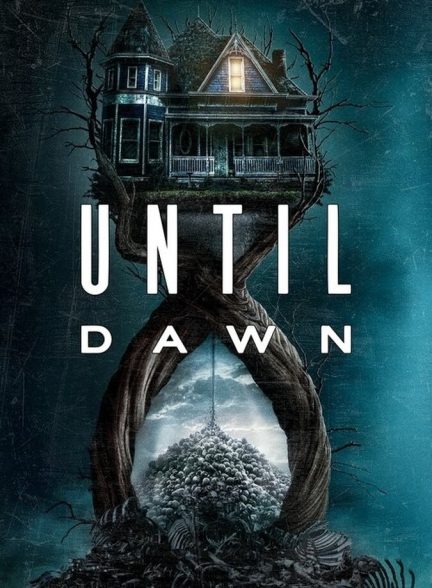 فیلم آنتیل داون Until Dawn