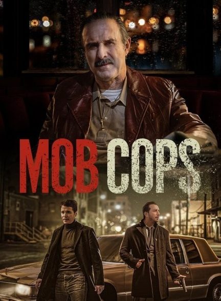 فیلم پلیس های مافیایی Mob Cops