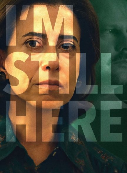 فیلم هنوز اینجا هستم I’m Still Here