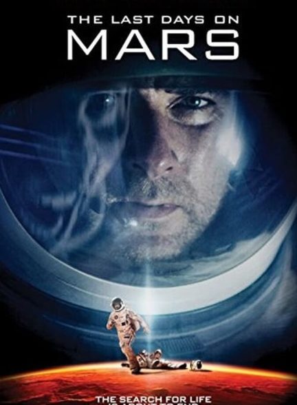 فیلم آخرین روزها روی مریخ The Last Days on Mars