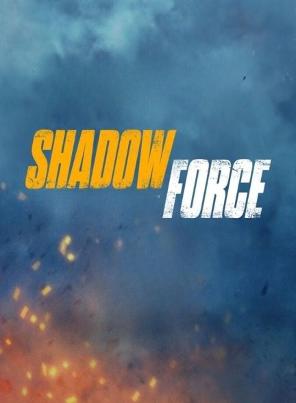 فیلم شدو فورس Shadow Force