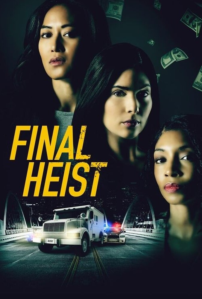 فیلم سرقت نهایی Final Heist