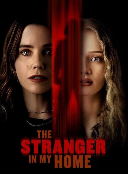 فیلم غریبه ای در خانه ی من The Stranger in My Home