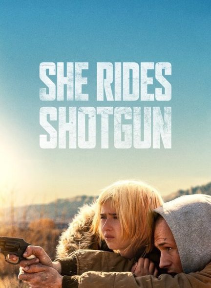 فیلم او سوار تفنگ ساچمه‌ای می‌شود She Rides Shotgun