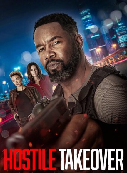 فیلم تصاحب خصمانه Hostile Takeover
