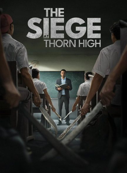 فیلم محاصره در دبیرستان تورن The Siege at Thorn High