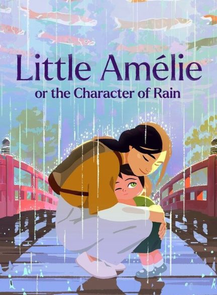 انیمیشن آملی کوچولو یا شخصیت باران Little Amélie or the Character of Rain