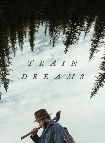 فیلم رویاهای قطار Train Dreams