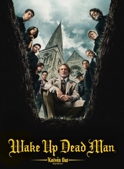 فیلم بیدار شو مرده! – یه معمای جدید از دنیای نایوز آوت Wake Up Dead Man: A Knives Out Mystery