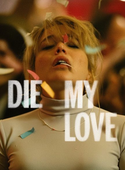 فیلم بمیر عشق من Die My Love