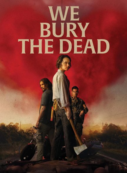 فیلم ما مردگان را دفن می‌کنیم We Bury the Dead